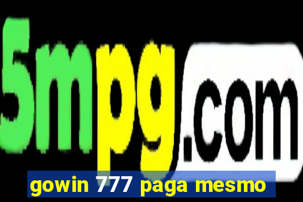 gowin 777 paga mesmo